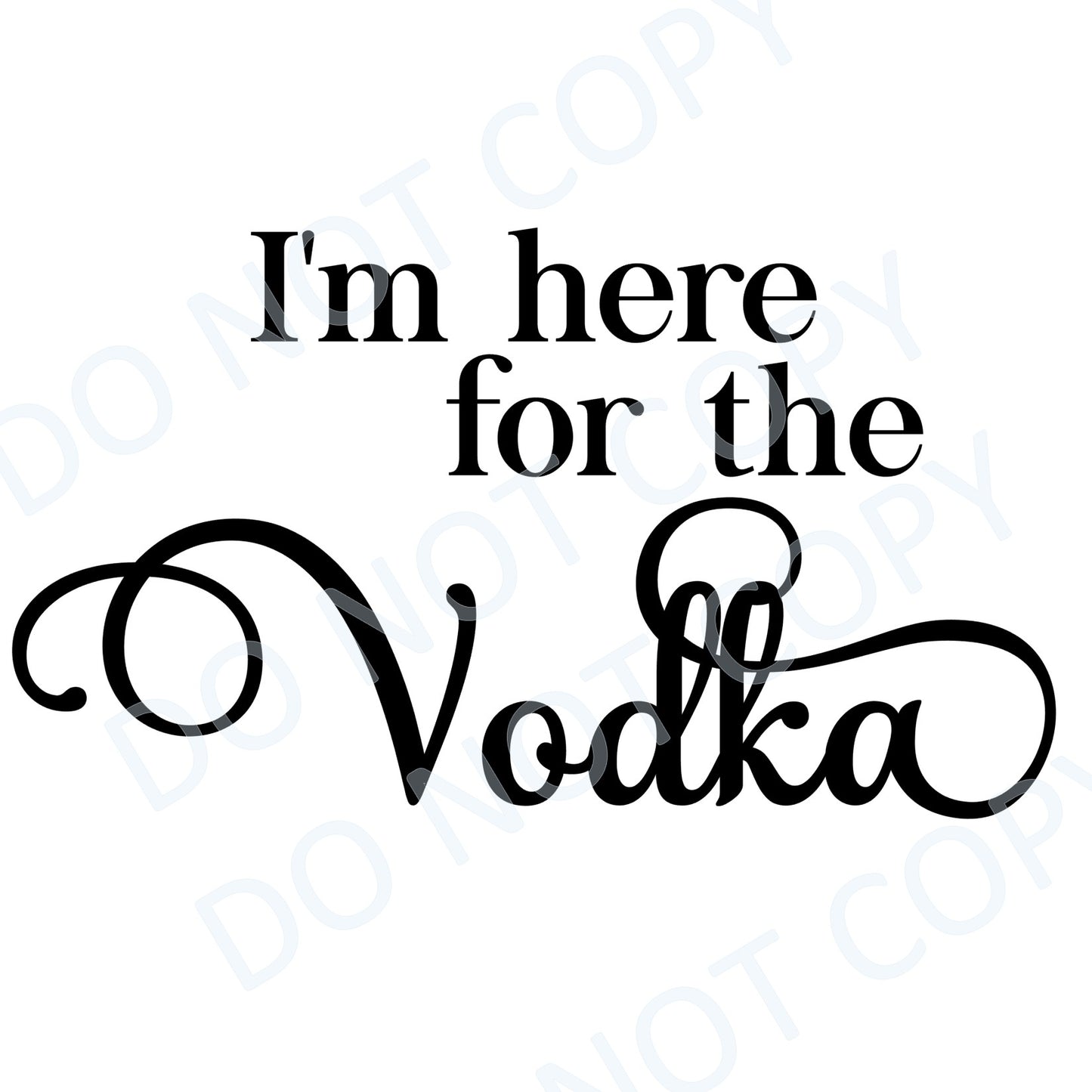 Here for the vodka