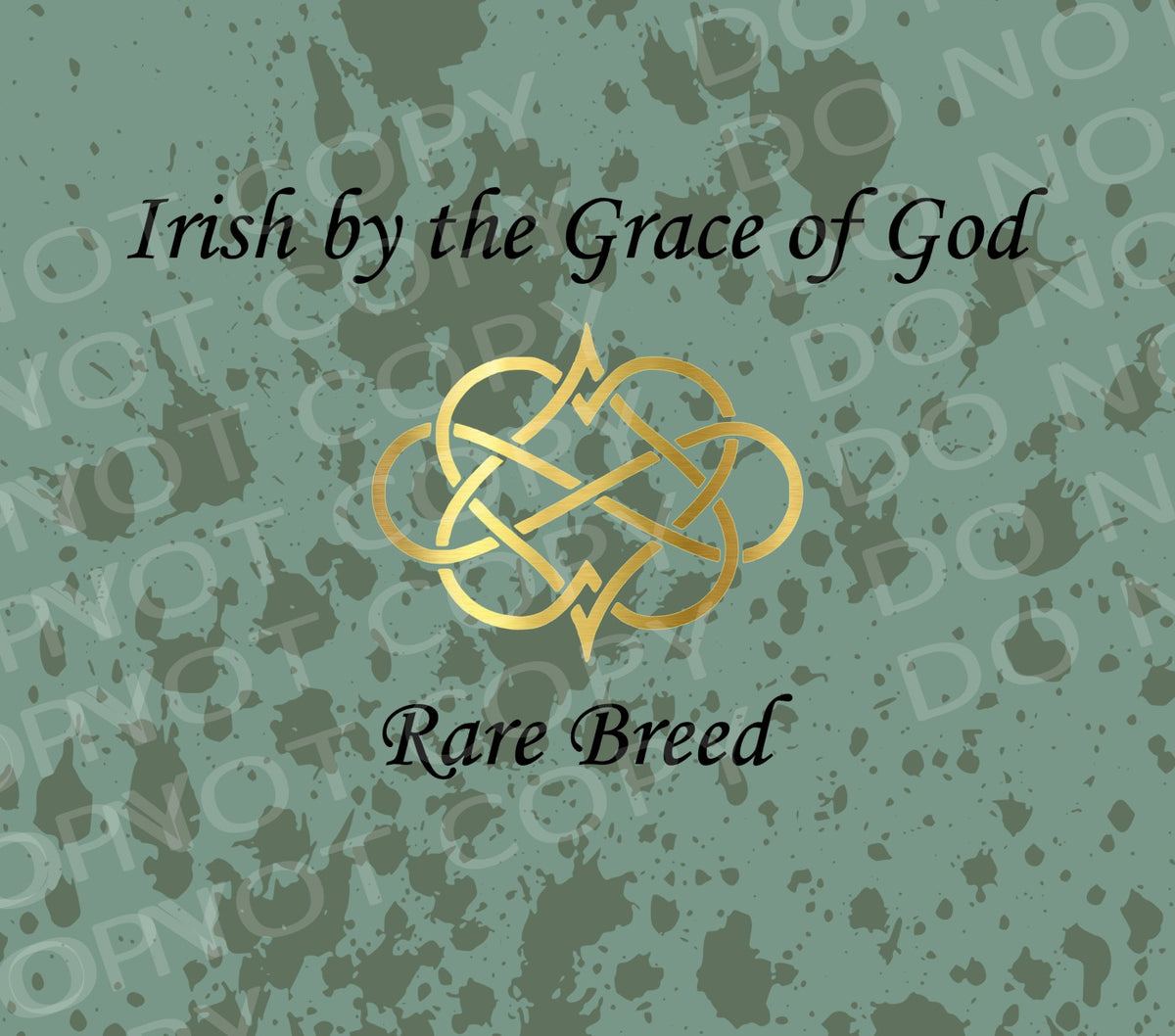 Irish by the grace of god