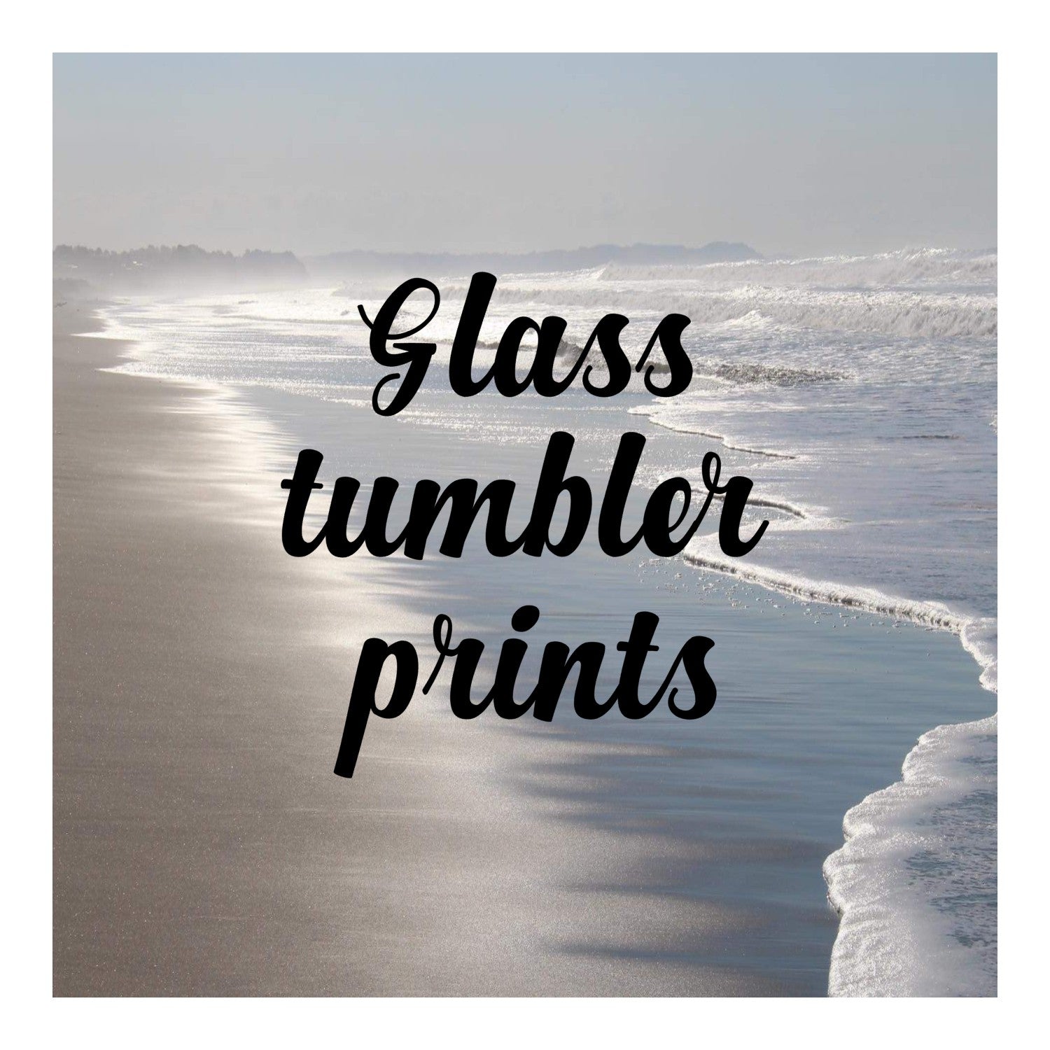 Glass tumbler prints