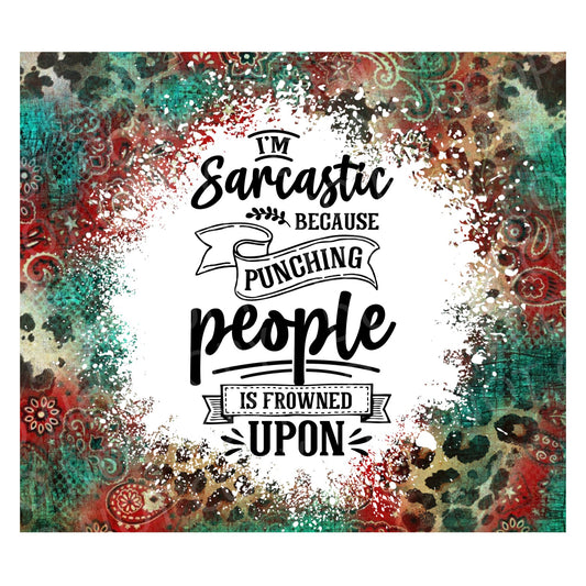 I'm sarcastic