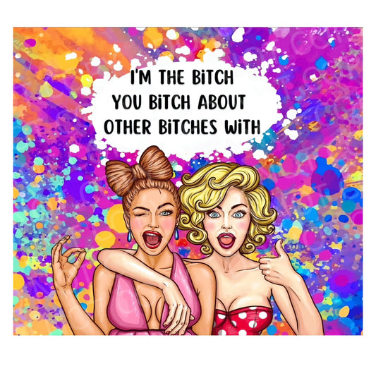 I'm the bitch