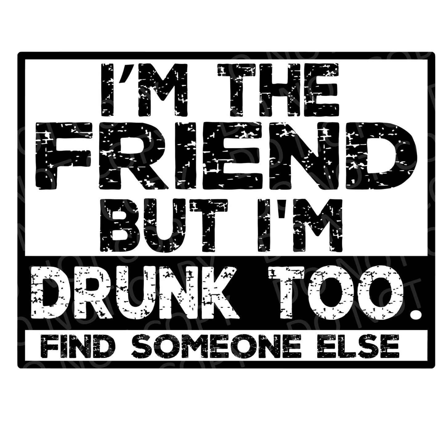 I'm the friend