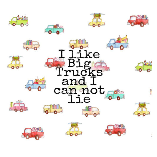 I like big trucks