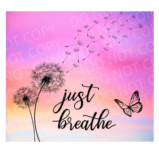 Just breathe