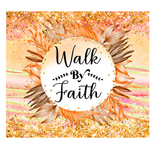 Walk by faith